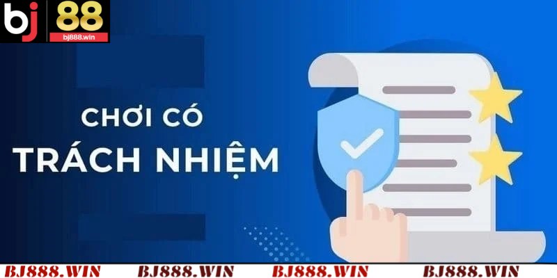 Nội dung chính sách chơi có trách nhiệm tại nhà cái BJ88
